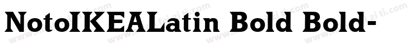 NotoIKEALatin Bold Bold字体转换